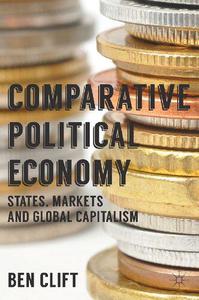 Comparative Political Economy States, Markets and Global Capitalism