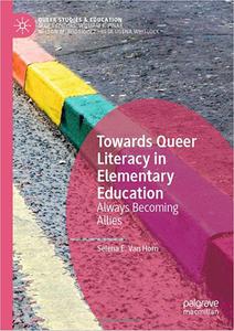 Towards Queer Literacy in Elementary Education Always Becoming Allies