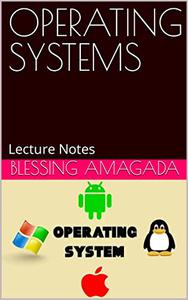 OPERATING SYSTEMS Lecture Notes