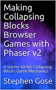 Making Collapsing Blocks Browser Games with Phaser v2