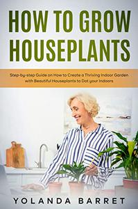 How to Grow Houseplants