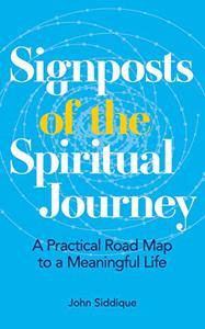 Signposts of the Spiritual Journey A Practical Road Map to a Meaningful Life
