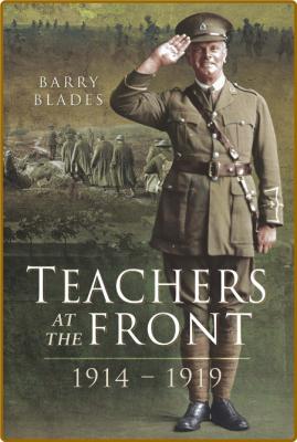  Teachers at the Front, 1914 - 1919