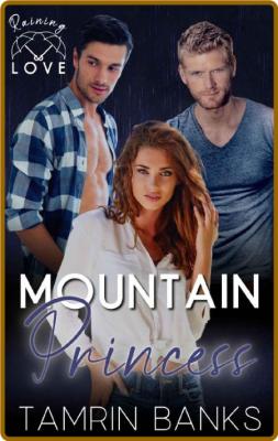 Mountain Princess  Raining Love - Tamrin Banks _3ce4d8dce2d5eaf1dead51b70e813205