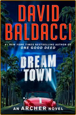 Dream Town - David Baldacci US _4a86e1ddc248552eccdb04761b4bce1b