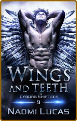 Wings and Teeth - Naomi Lucas _2942045a6e0a526c003a53033f75ed1d