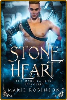 Stone Heart  A Fantasy Romance - Marie Robinson _d52bd9a09b9324477a9da31014e7ee2e