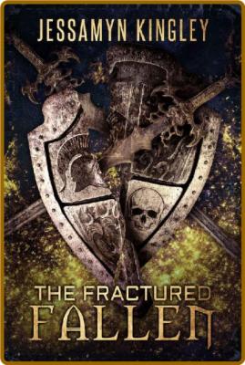 The Fractured Fallen Jessamyn Kingley _ae373555482ef16662b32179a2fc173a