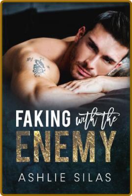 Faking With The Enemy   Enemies - Ashlie Silas _11ca96920af1db7c927b034932dd8c4c