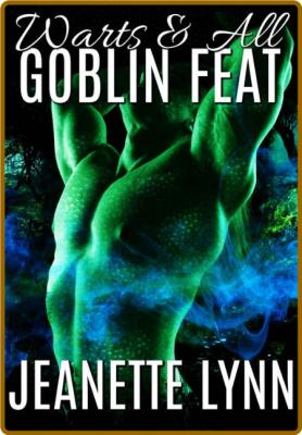 Warts & All  Goblin Feat - Jeanette Lynn _4586ecee9aae1f37d31261f20e40d553