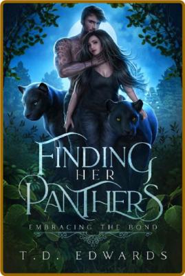 Finding Her Panthers  Embracing - T  D  Edwards _32011f5254775513f64067d3053afc54