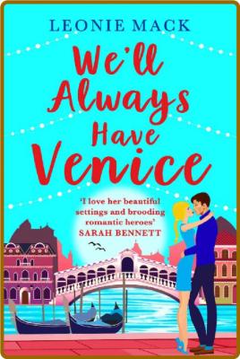 Well Always Have Venice - Leonie Mack _5c47fb6d0e8cdaf0a5a0e16245e34957