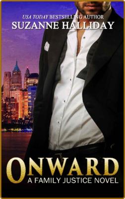 Onward  A Family Justice Novel - Suzanne Halliday _8995bf6713abfb2de4a2b64cb7923058