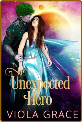 Unexpected Hero - Viola Grace _7a827b63c657b48ff89bc9395673585a