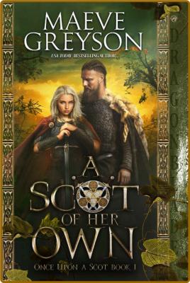A Scot of Her Own Once Upon a Scot Book 1 - Maeve Greyson