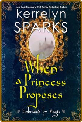 When a Princess Proposes - Kerrelyn Sparks _22a48368f5b83bd79980accad33c2d5f