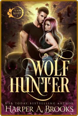 Wolf Hunter - Harper A  Brooks _735b8db0f68616045482e6eab9edef6e