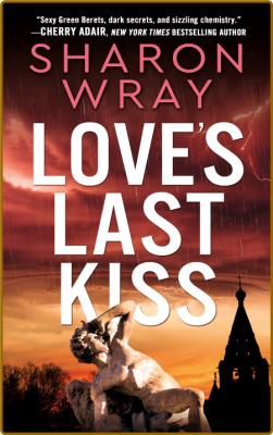 Love's Last Kiss - Sharon WRay _d386a5e7ca3ffafcabfd7adb6c54b88f