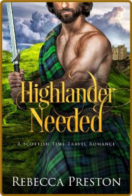 Highlander Needed  A Scottish T - Rebecca Preston