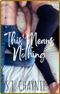 This Means Nothing - S J  CHAYNIE _52236536286bcd410ee03865bed070a9