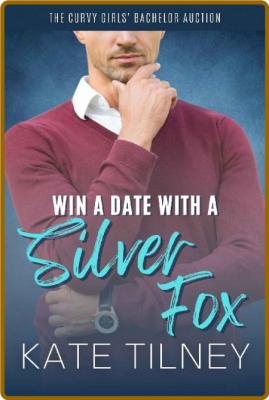 Win a Date with a Silver Fox  A - Kate Tilney _fe7043791ae5cd8ead463e5de43f41ab