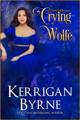 Crying Wolfe A Goode Girls Romance Book 5 - Kerrigan Byrne _0b5a6f9744da7081e57f58cc5eed99b5