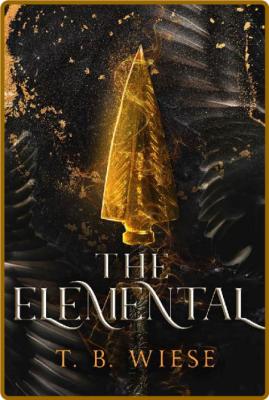 The Elemental - T  B  Wiese _98a3a4815db68eab30896839036186b7