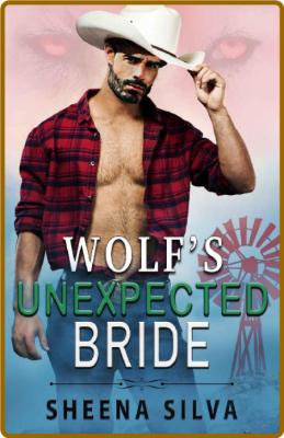 Wolfs Unexpected Bride - Sheena Silva _0058e7aa36be886f0a00897efaae74bb