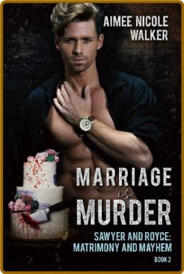 Marriage is Murder - Aimee Nicole Walker _ce0cab96f98760353b7c26acca15e4be