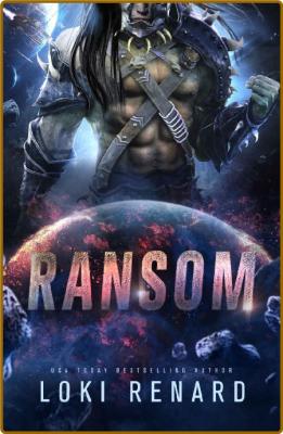 Ransom  A Dark Alien Romance - Loki Renard _58f51a1aa6a2904a9a595bc5ec90f2c9