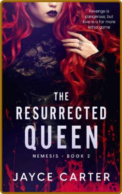 The Resurrected Queen - Jayce Carter _a7b5176a586bb0bd69672130b2f1e4d0