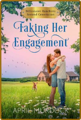 Faking Her Engagement- April Murdock _0b622cd8e40472a2e56c3df7d9d224d4