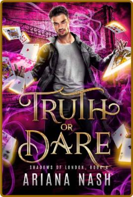 Truth or Dare - Ariana Nash _a650a9f58aa5c6dfe8367ef1674fd5ea