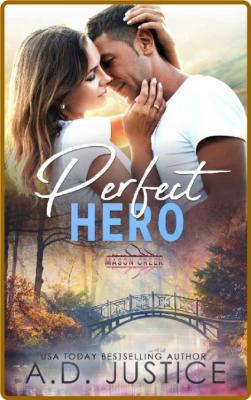 Perfect Hero (Mason Creek Book - A D  Justice _88967c715dcaf9c3e75f16505389c1ed