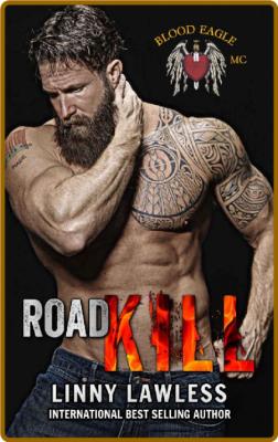 Road Kill  Blood Eagle MC - Linny Lawless _e105f445562cf02581159970d5a022ed