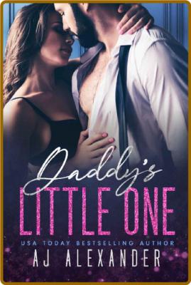 Daddy's Little One  A Forbidden - AJ Alexander _b0d3ac20cb3e092531fbe715682169ff