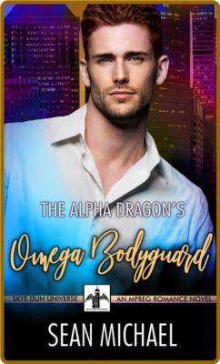 The Alpha Dragon's Omega Bodygu - Sean Michael _e025f5def7c2e78c06573a44200dd20d