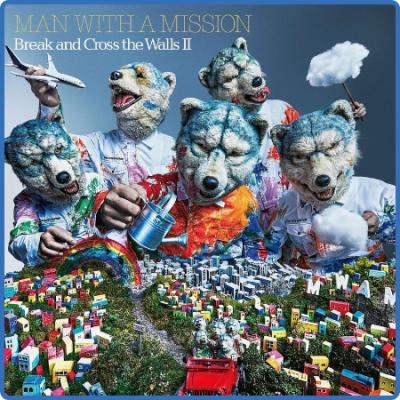 MAN WITH A MISSION - Bre and Cross the Walls II (2022)