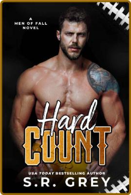 Hard Count (Men of Fall Book 5) - S R  Grey