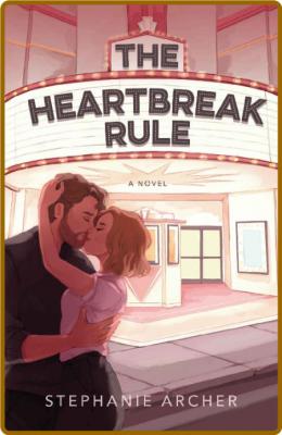 The Heartbreak Rule - Stephanie Archer _c603babd86d00407fb8df3395057e826