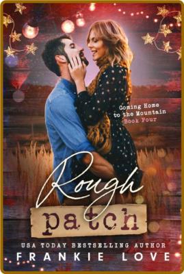 Rough Patch (Coming Home to the - Frankie Love _ea93ad7fde617d7f101d805cf091152c