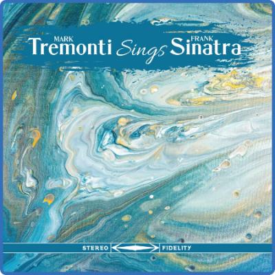 Mark Tremonti - Mark Tremonti Sings Frank Sinatra (2022)