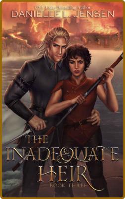 The Inadequate Heir (The Bridge - Danielle L  Jensen _2389ad809afa9dfcad8c71762319e93f