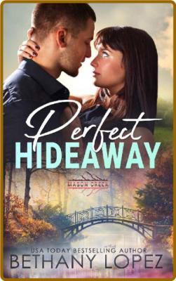 Perfect Hideaway  Bethany Lopez _fae4385633e013d45c316c16ede64a4d