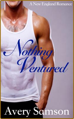 Nothing Ventured - Avery Samson _9f48896b8013d716ce4925a19d1ac953