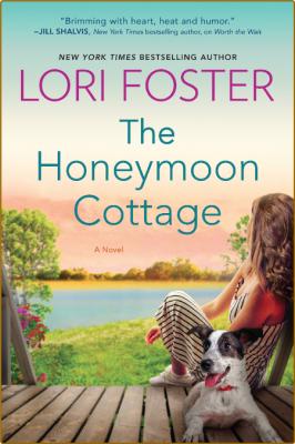 The Honeymoon Cottage - Lori Foster _7080302ce4aaac4ae9c88f79672aa960