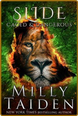 Slide (Caged and Dangerous Book - Milly Taiden _fc5e6ca06ff05a273bb3e6112d67c06a