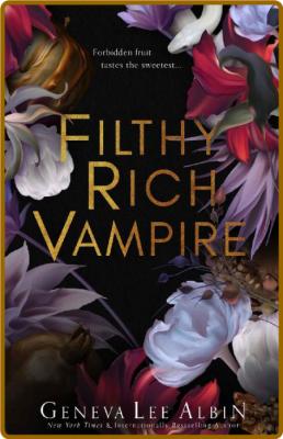 Filthy Rich Vampire - Geneva Lee Albin _a909d3bf7004aabb91abd4510b728a7b