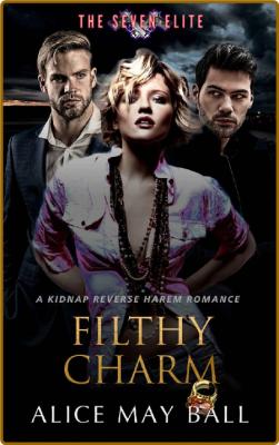 Filthy Charm  Why Choose baddas - Alice May Ball _b7ffde5ba6aef5931737d5be04b0538f