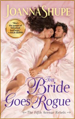 The Bride Goes Rogue - Joanna Shupe _fe341d0be7864a196af540d0047e1991